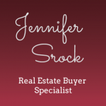 Jennifer Srock - Real Estate Buyer Specialist